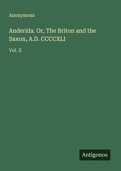 Anderida. Or, The Briton and the Saxon, A.D. CCCCXLI - Anonymous