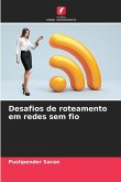 Desafios de roteamento em redes sem fio Desafios de roteamento em redes sem fio