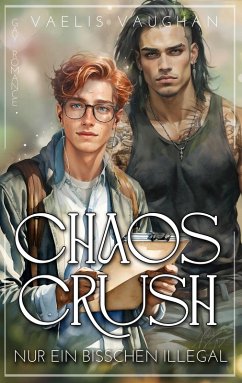 Cover Chaos Crush - nur ein bisschen illegal (eBook, ePUB)
