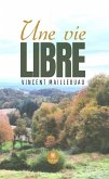 Une vie libre (eBook, ePUB)