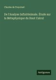 De l'Analyse Infinitésimale. Étude sur la Métaphysique du Haut Calcul De l'Analyse Infinitésimale. Étude sur la Métaphysique du Haut Calcul