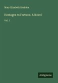 Hostages to Fortune. A Novel Hostages to Fortune. A Novel