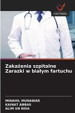 Zakażenia szpitalne Zarazki w bialym fartuchu Zakażenia szpitalne Zarazki w bialym fartuchu