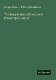 The Temple: Sacred Poems and Private Ejaculations The Temple: Sacred Poems and Private Ejaculations