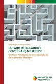 ESTADO REGULADOR E GOVERNANÇA EM REDE