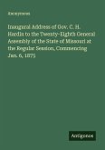Inaugural Address of Gov. C. H. Hardin to the Twenty-Eighth General Assembly of the State of Missouri at the Regular Session, Commencing Jan. 6, 1875