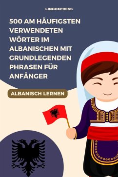 Cover 500 am häufigsten verwendeten Wörter im Albanischen mit grundlegenden Phrasen für Anfänger (eBook, ePUB)