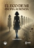 El eco de mi propia ausencia (eBook, ePUB)