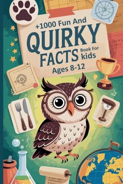 Cover +1000 Fun and Quirky Facts Book For kids Ages 8-12