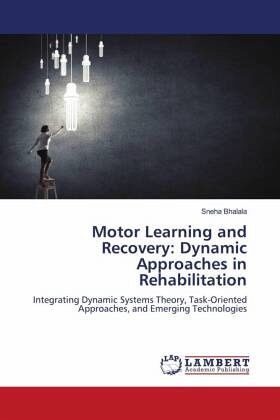 Motor Learning and Recovery: Dynamic Approaches in Rehabilitation