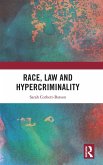 Race, Law and Hypercriminality Race, Law and Hypercriminality