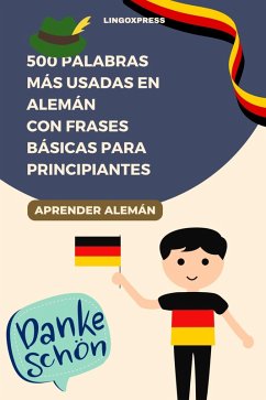 500 Palabras Más Usadas en Alemán con Frases Básicas para Principiantes (eBook, ePUB) Cover 500 Palabras Más Usadas en Alemán con Frases Básicas para Principiantes (eBook, ePUB)
