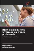 Rozwój szkolnictwa wyższego na trzech poziomach Rozwój szkolnictwa wyższego na trzech poziomach