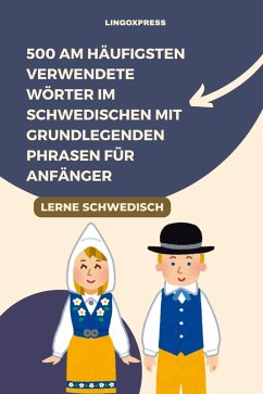 Cover 500 Am häufigsten verwendete Wörter im Schwedischen mit grundlegenden Phrasen für Anfänger (eBook, ePUB)