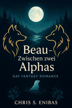 Beau - Zwischen zwei Alphas (eBook, ePUB) - S. Enibas, Chris