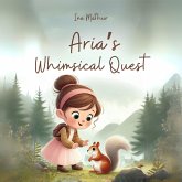 Aria's Whimsical Quest (eBook, ePUB) Aria's Whimsical Quest (eBook, ePUB)
