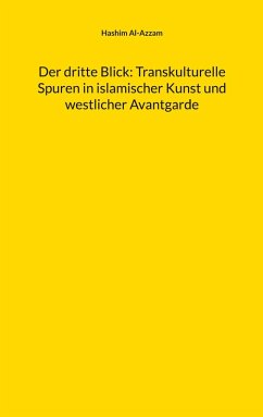 Cover Der dritte Blick: Transkulturelle Spuren in islamischer Kunst und westlicher Avantgarde (eBook, ePUB)
