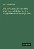 Fifty-Seven. Some Account of the Administration in Indian Districts During the Revolt of the Bengal Army Fifty-Seven. Some Account of the Administration in Indian Districts During the Revolt of the Bengal Army