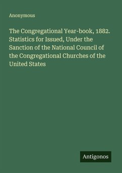 Cover The Congregational Year-book, 1882. Statistics for Issued, Under the Sanction of the National Council of the Congregational Churches of the United States
