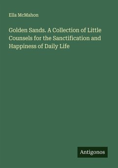 Cover Golden Sands. A Collection of Little Counsels for the Sanctification and Happiness of Daily Life