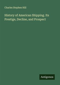 Cover History of American Shipping. Its Prestige, Decline, and Prospect