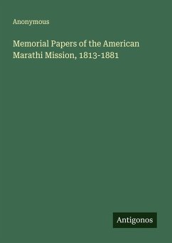 Memorial Papers of the American Marathi Mission, 1813-1881 Cover Memorial Papers of the American Marathi Mission, 1813-1881