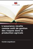 L'assurance récolte comme outil de gestion des risques dans la production agricole