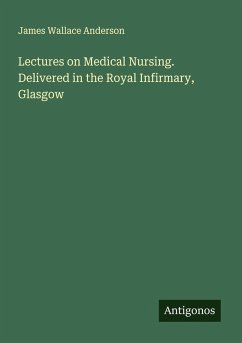 Cover Lectures on Medical Nursing. Delivered in the Royal Infirmary, Glasgow