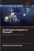 Zamkni&#281;cie kopalni w Mongolii