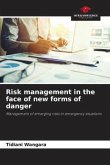 Risk management in the face of new forms of danger Risk management in the face of new forms of danger