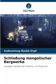 Schließung mongolischer Bergwerke