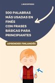 500 Palabras Más Usadas en Finés con Frases Básicas para Principiantes (eBook, ePUB)