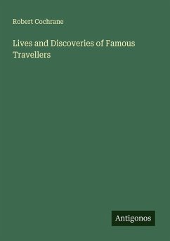 Cover Lives and Discoveries of Famous Travellers
