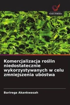 Cover Komercjalizacja ro¿lin niedostatecznie wykorzystywanych w celu zmniejszenia ubóstwa
