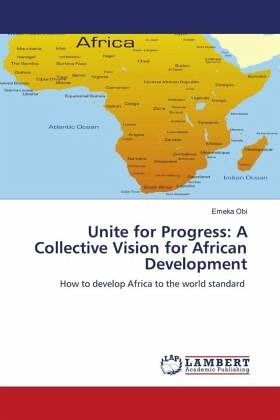 Unite for Progress: A Collective Vision for African Development Unite for Progress: A Collective Vision for African Development