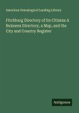 Fitchburg Directory of Its Citizens A Buisness Directory, a Map, and the City and Country Register
