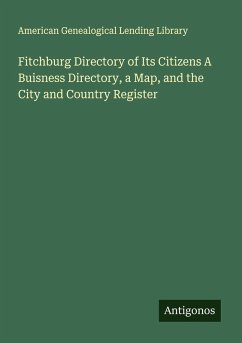 Cover Fitchburg Directory of Its Citizens A Buisness Directory, a Map, and the City and Country Register