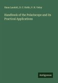 Handbook of the Polariscope and its Practical Applications