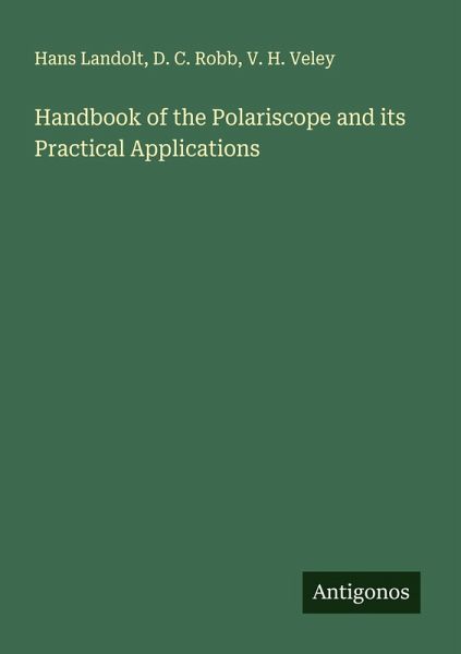 Handbook of the Polariscope and its Practical Applications