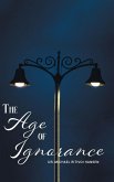The Age of Ignorance The Age of Ignorance