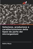 Selezione, produzione e caratterizzazione della lipasi da parte dei microrganismi
