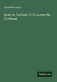 Rambles Overland. A Trip Across the Continent
