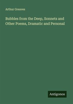 Cover Bubbles from the Deep, Sonnets and Other Poems, Dramatic and Personal