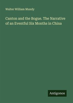 Cover Canton and the Bogue. The Narrative of an Eventful Six Months in China