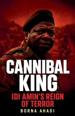 Cover Cannibal King Idi Amin's Reign of Terror