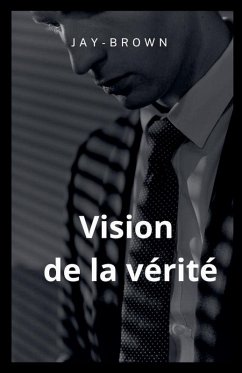 Vision de la vérité - Jaybrown