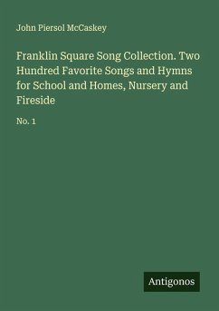 Cover Franklin Square Song Collection. Two Hundred Favorite Songs and Hymns for School and Homes, Nursery and Fireside