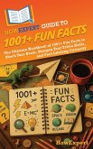 HowExpert Guide to 1001+ Fun Facts HowExpert Guide to 1001+ Fun Facts