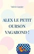 Alex le petit ourson vagabond ! - Bild 1