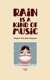 Rain Is A Kind Of Music Rain Is A Kind Of Music